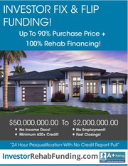  FIX & FLIP FUNDING - 90% PURCHASE & 100% REHAB - Up To $2, 000, 000.00 
